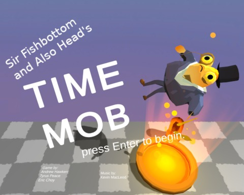 Sir Fishbottom and Also Head's TIME MOB