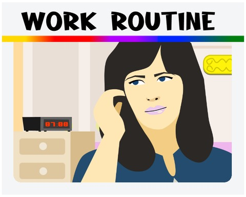 WORK ROUTINE