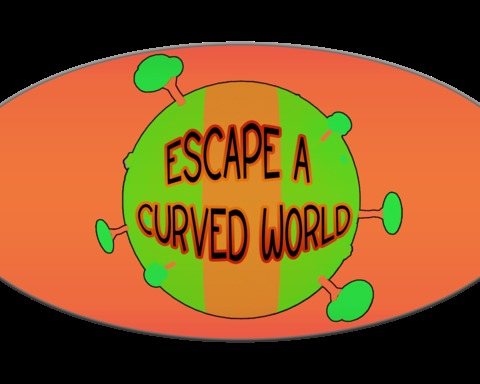 Escape A Curved World