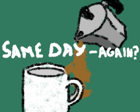 Same day - AGAIN?