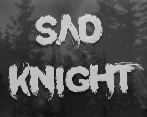 Sad Knight