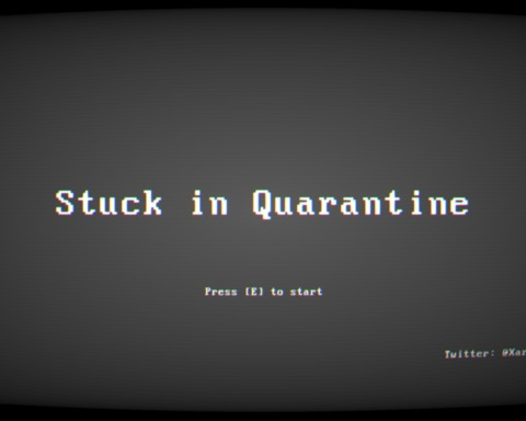 Stuck in Quarantine - Now accessible through WebGL