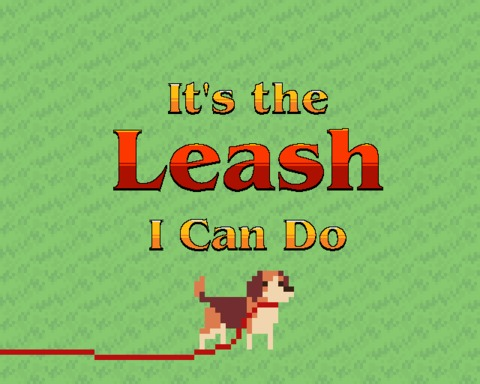 It's The Leash I Can Do