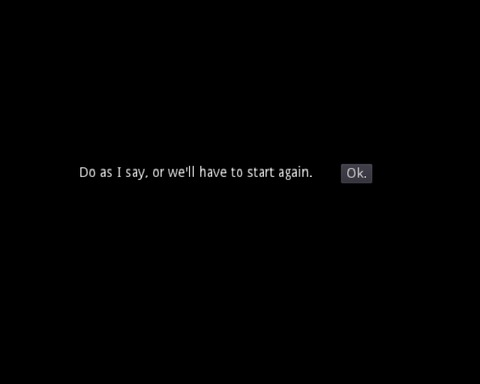 Do as I say, or we'll have to start again