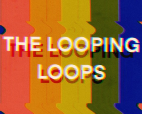 The Looping Loops