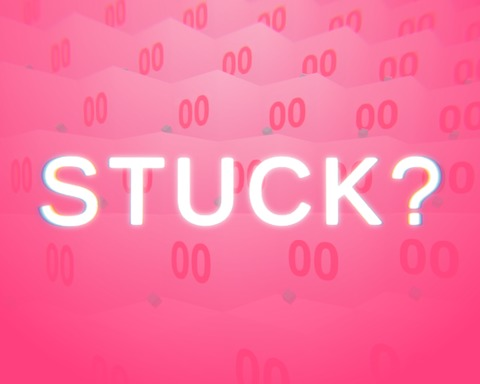 STUCK?