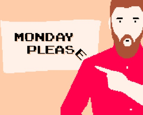 Monday Pleas(e)