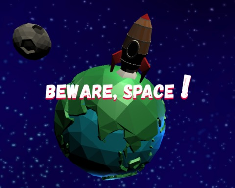 Beware, space!