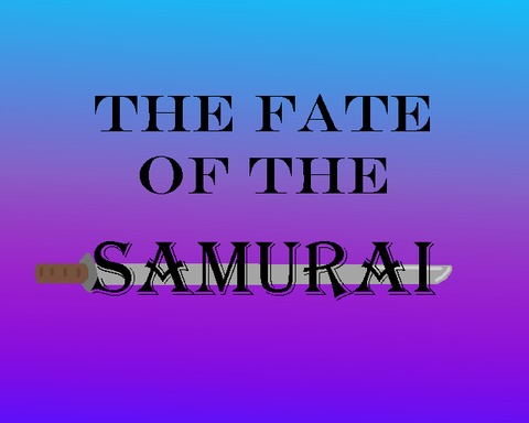 The Fate Of The Samurai