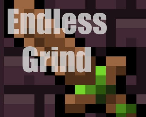 Endless Grind