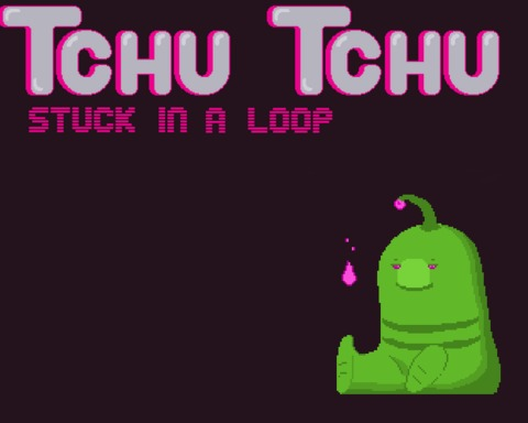 Tchu Tchu Stuck in a Loop