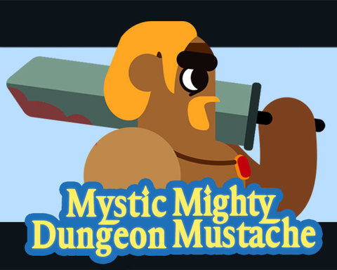 Mystic Dungeon & Mighty Mustache