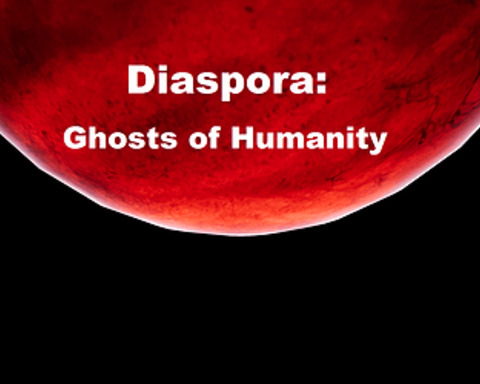 Diaspora: Ghosts of Humanity