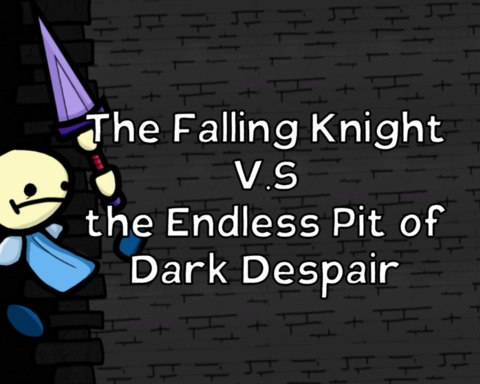 The Falling Knight V.S the Endless Pit of Dark Despair