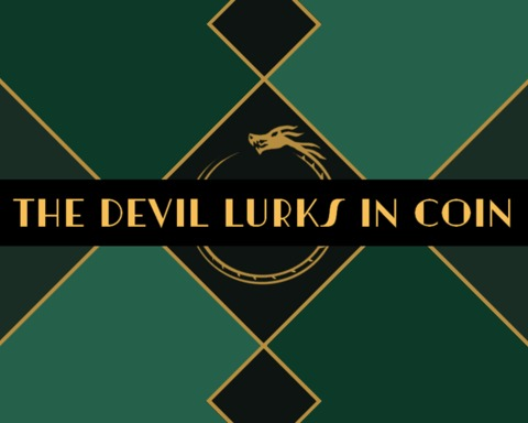 The Devil Lurks in Coin