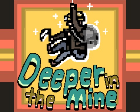 Deeper in the mine!