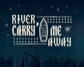 River, Carry Me Away