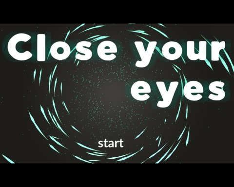Close your eyes