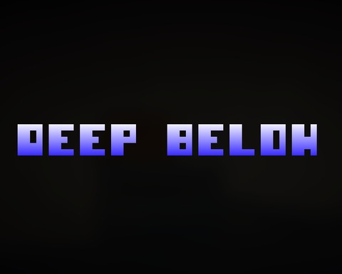 Deep Below