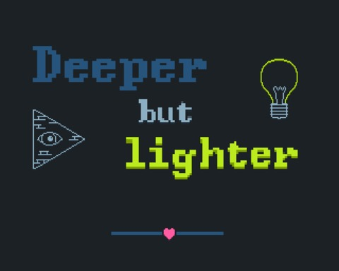Deeper and Lighter