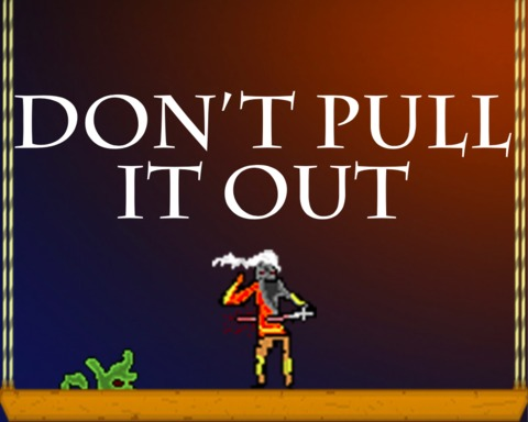 Don't Pull It Out