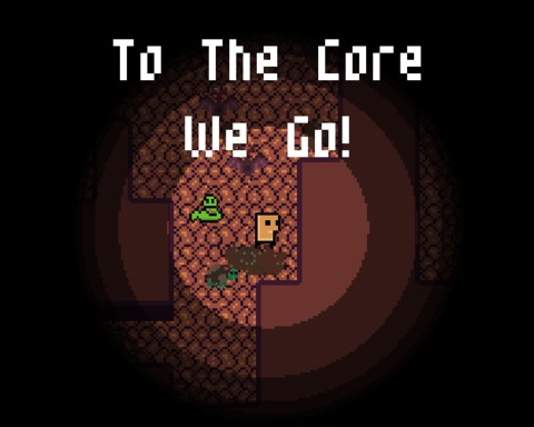 To The Core We Go!