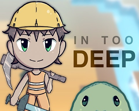In Too Deep