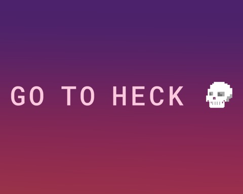 Go to Heck π