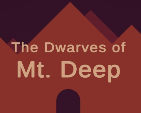 The Dwarves of Mt. Deep