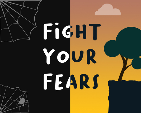 Fight Your Fears
