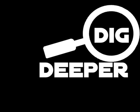 dig deeper