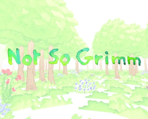 Not So Grimm