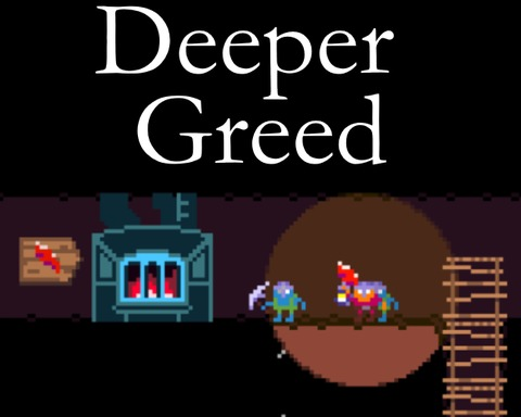 Deeper Greed
