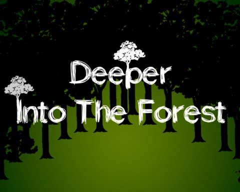 Deeper Into The Forest