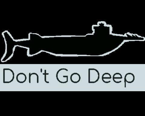 Don't Go Deep