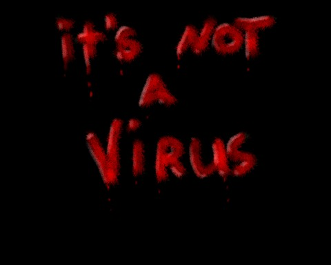 It's not a virus