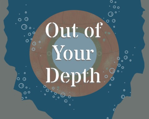 Out of Your Depth