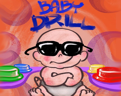 Baby Drill