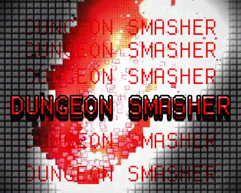 DUNGEON SMASHER