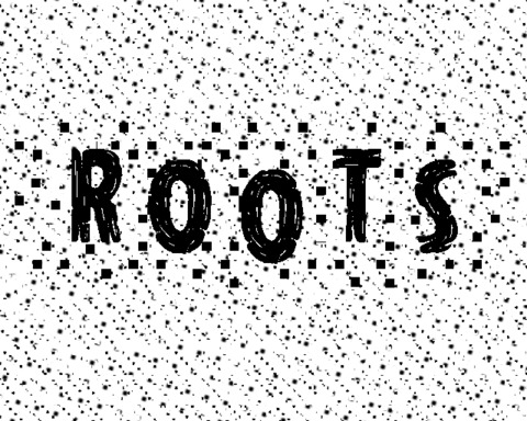 _ R o o t s _