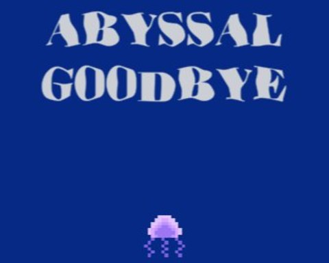 Abyssal Goodbye
