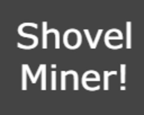 Shovel Miner