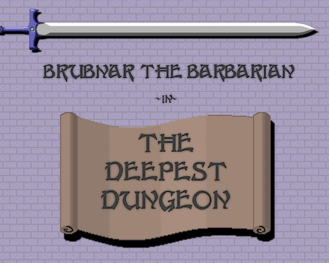 Brubnar the Barbarian in the Deepest Dungeon