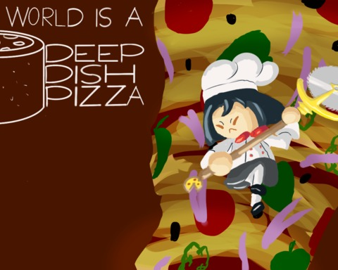 The World Is A Deep Dish Pizza