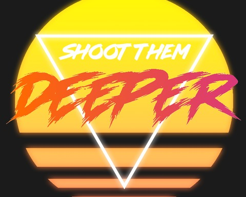 Shoot Them Deeper