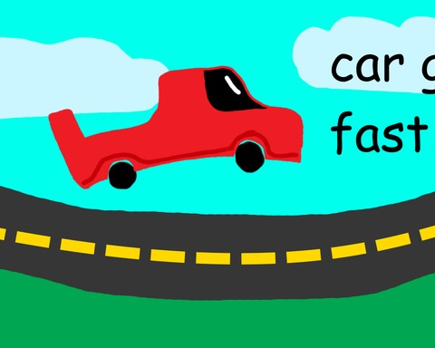 Car Go Fast!