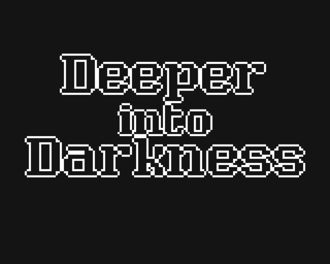 Deeper into Darkness