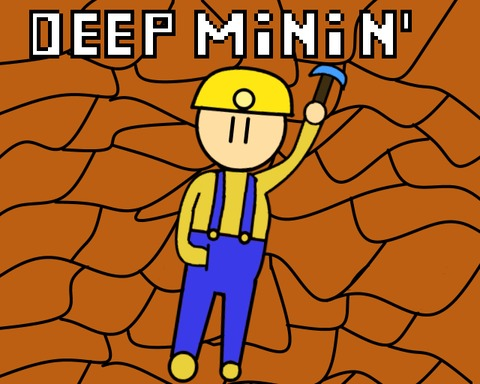 Deep Minin'