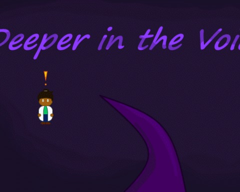 Deeper in the Void