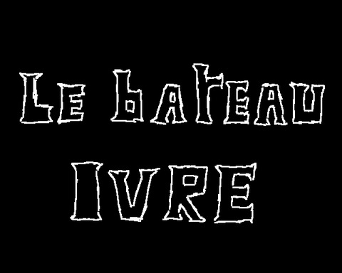 Le bateau ivre